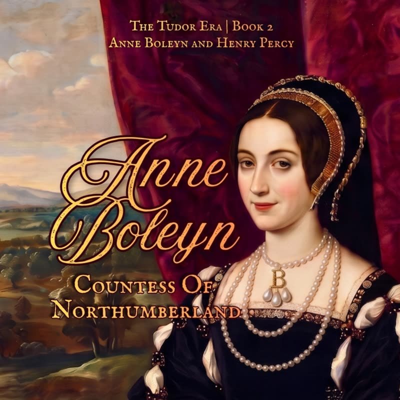 Cover of Anne Boleyn, Countess of Northumberland, Book Two of The Tudor Era